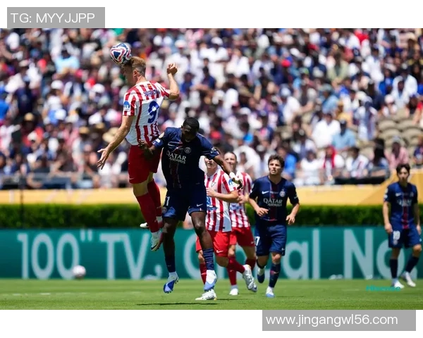 国王杯激战马竞与巴黎圣日耳曼互交白卷补时争议进球引发全场热议 国王杯激战马竞与巴黎圣日耳曼互交白卷补时争议进球引发全场热议